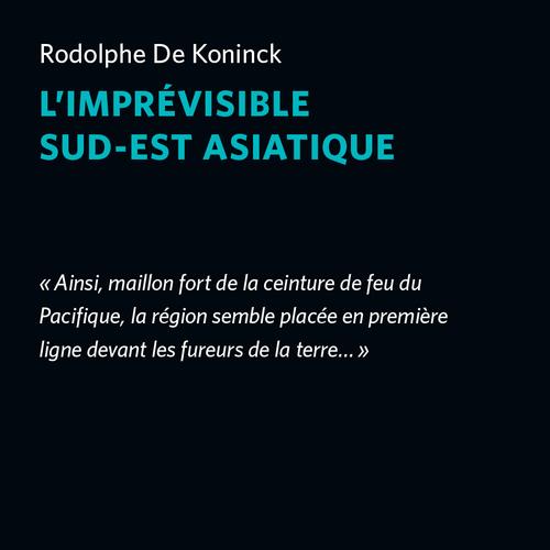 L'imprévisible Sud-Est asiatique