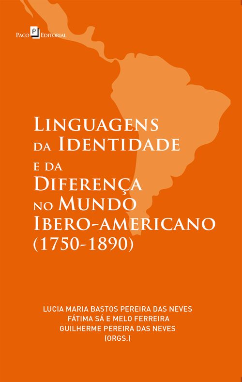 Linguagens da Identidade e da Diferença no Mundo Ibero-americano (1750-1890)