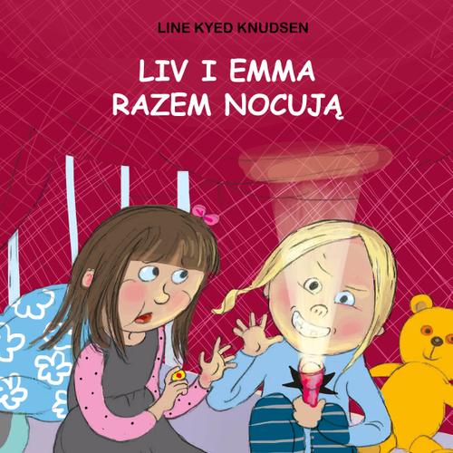 Liv i Emma: Liv i Emma razem nocują