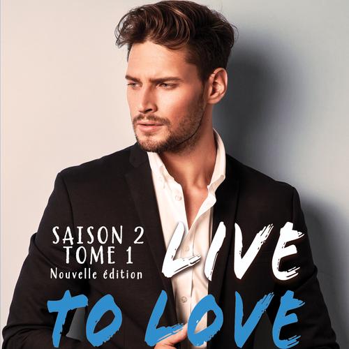 LIVE TO LOVE - Saison 2 - Tome 1 (Nouvelle édition)