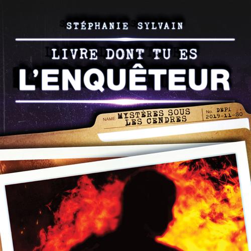 Livre dont tu es l'enquêteur - Mystères sous les cendres