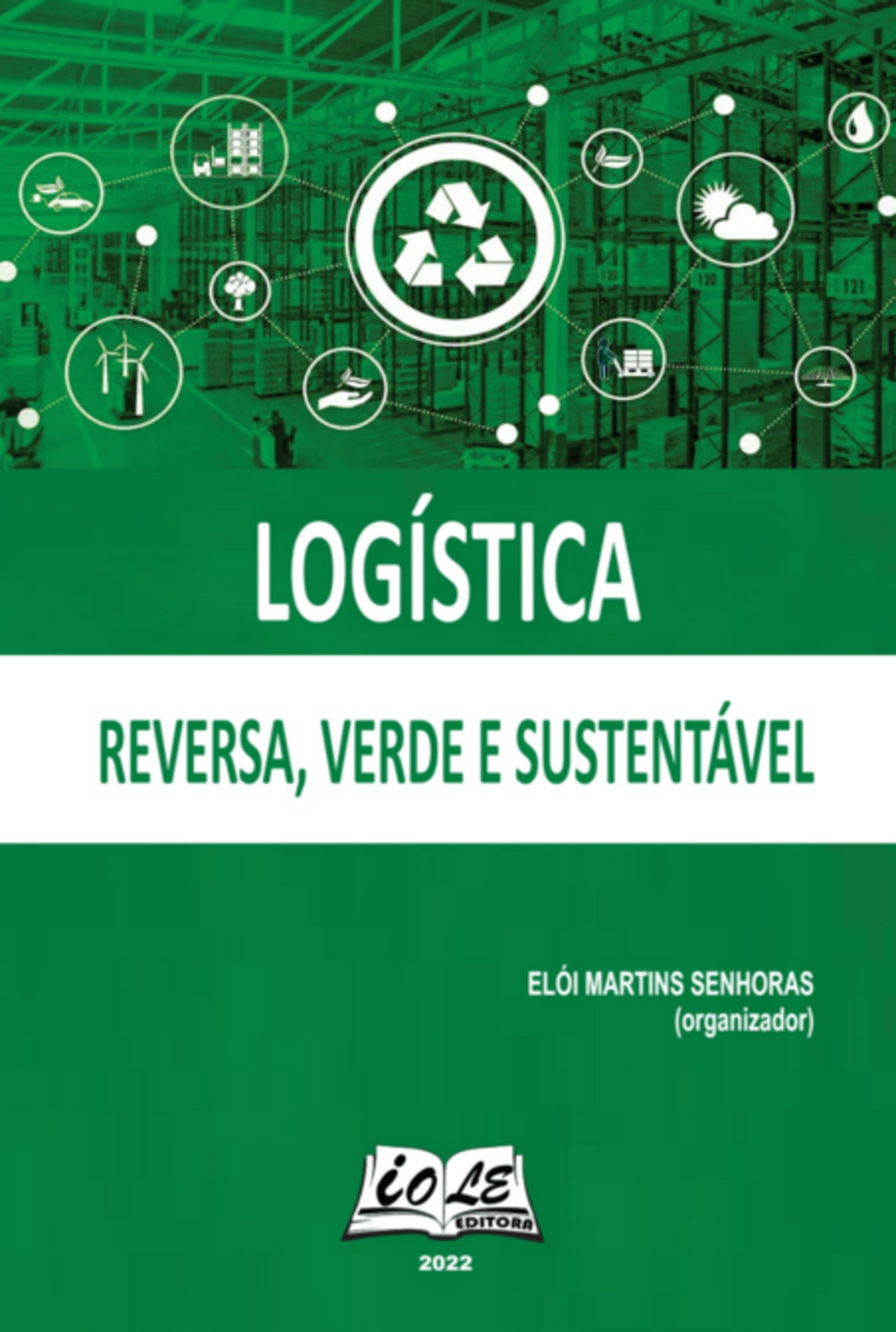 Logística: Reversa, Verde E Sustentável