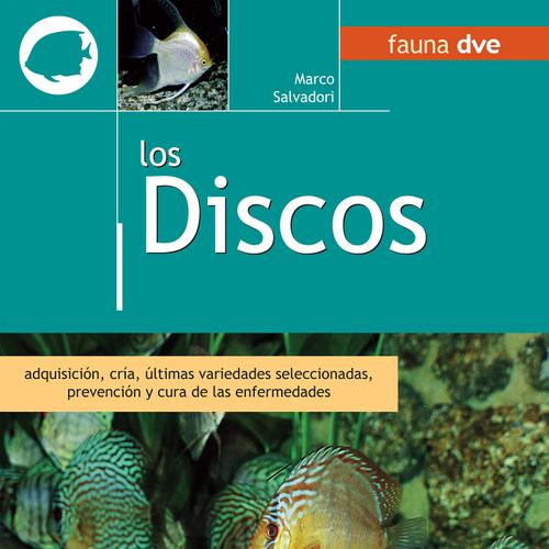 Los discos. Adquisición, cría, últimas variedades seleccionadas, prevención y cura de las enfermedades