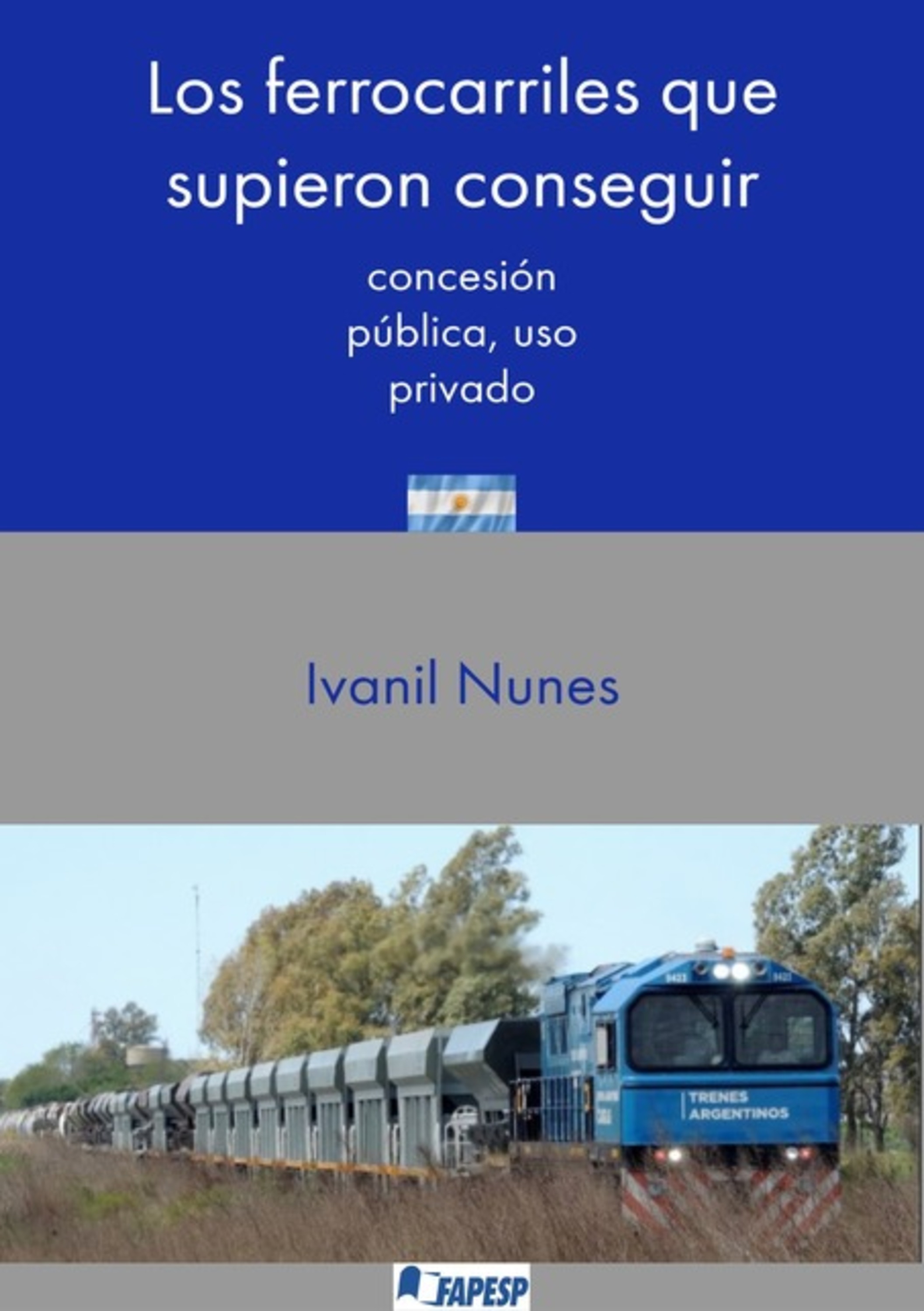 Los Ferrocarriles Que Supieron Conseguir