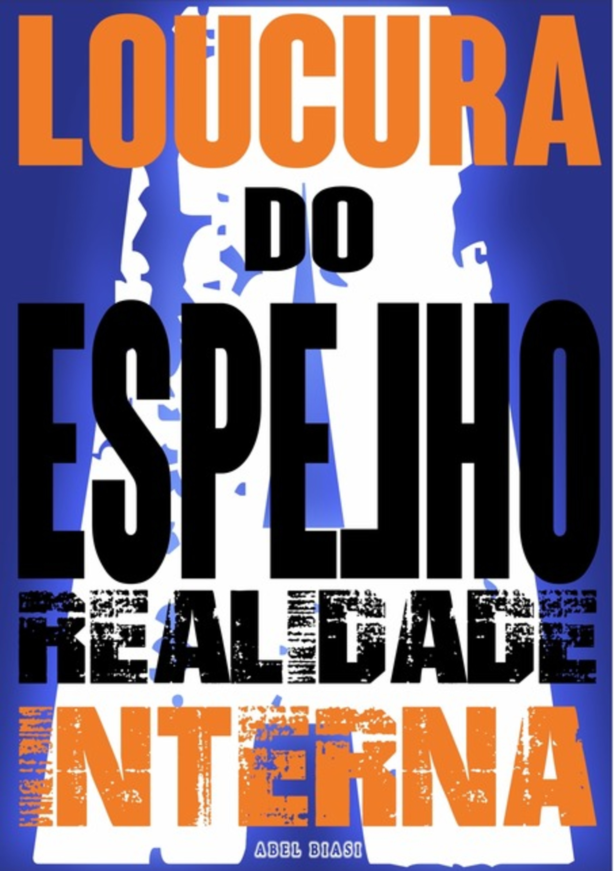 Loucura Do Espelho - A Realidade Interna