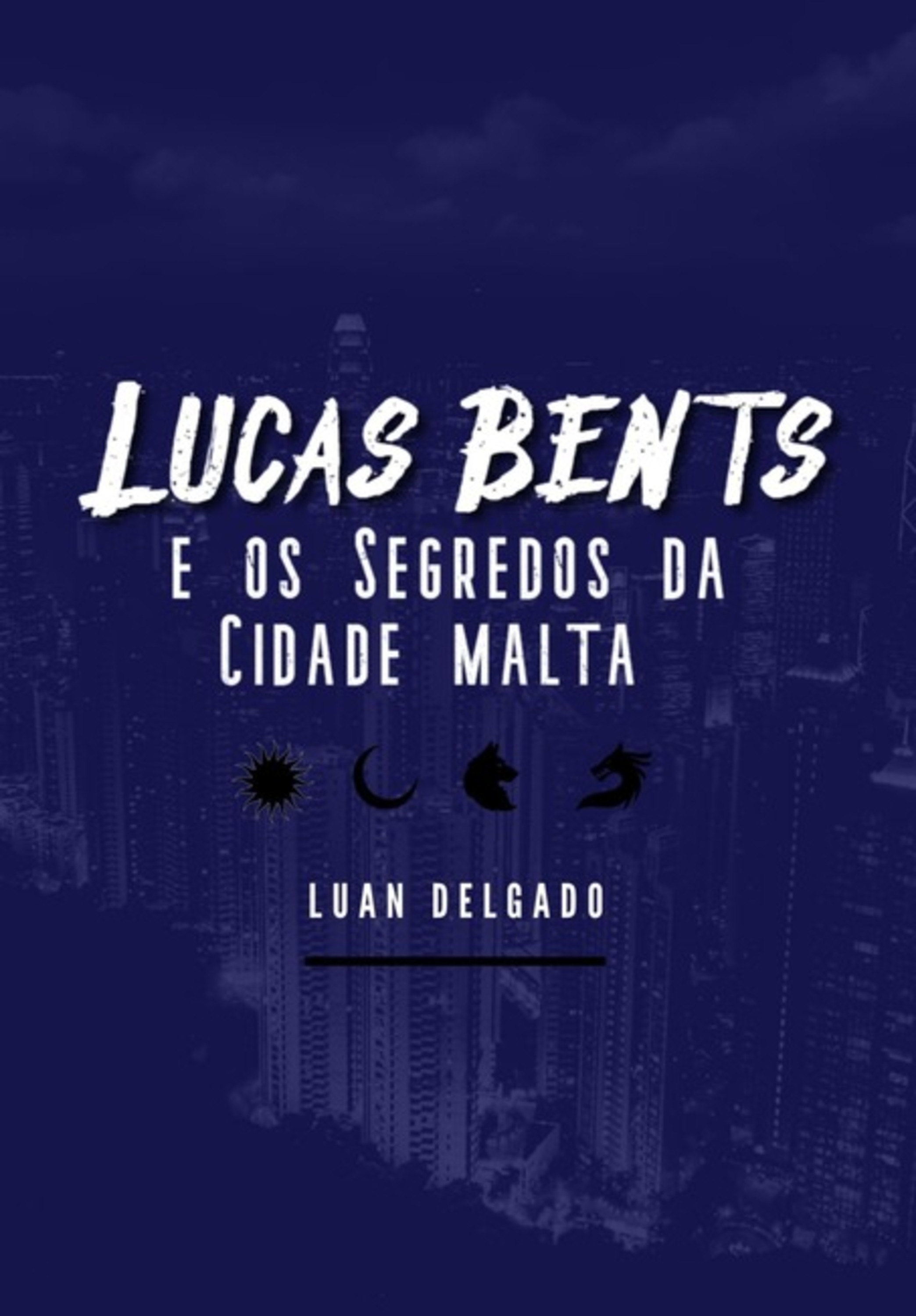 Lucas Bents E Os Segredos Da Cidade Malta