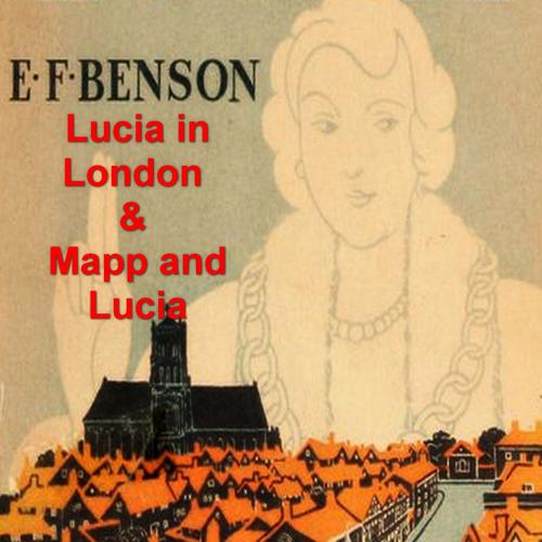 Lucia in London and Mapp and Lucia