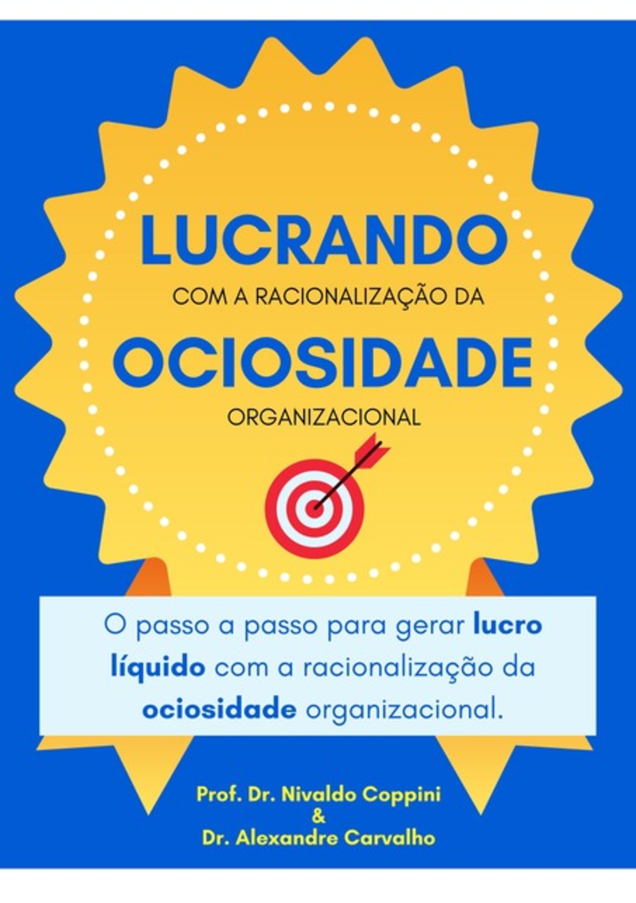 Lucrando Com A Racionalização Da Ociosidade Organizacional