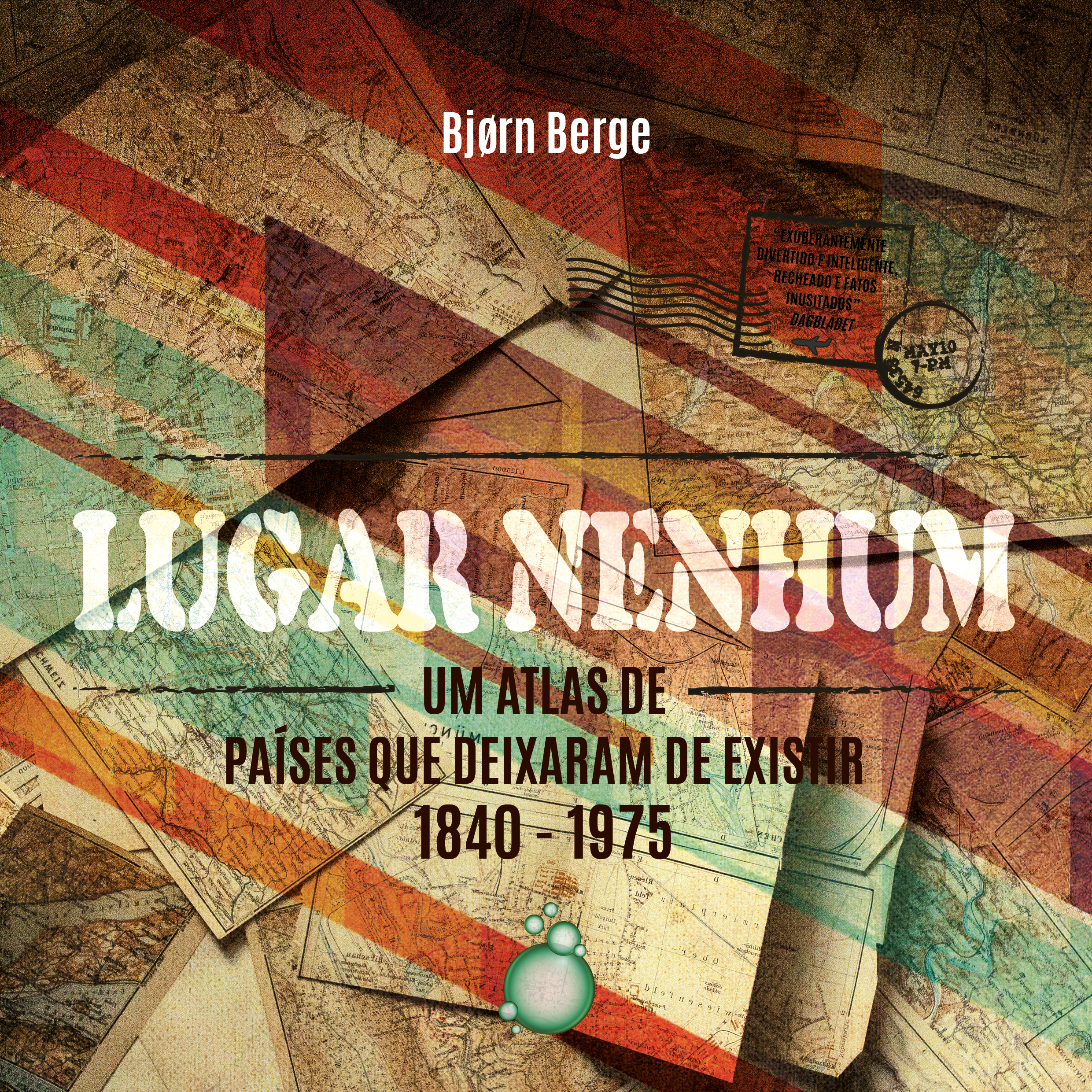 Lugar Nenhum: Um atlas de países que deixaram de existir 1840 - 1970