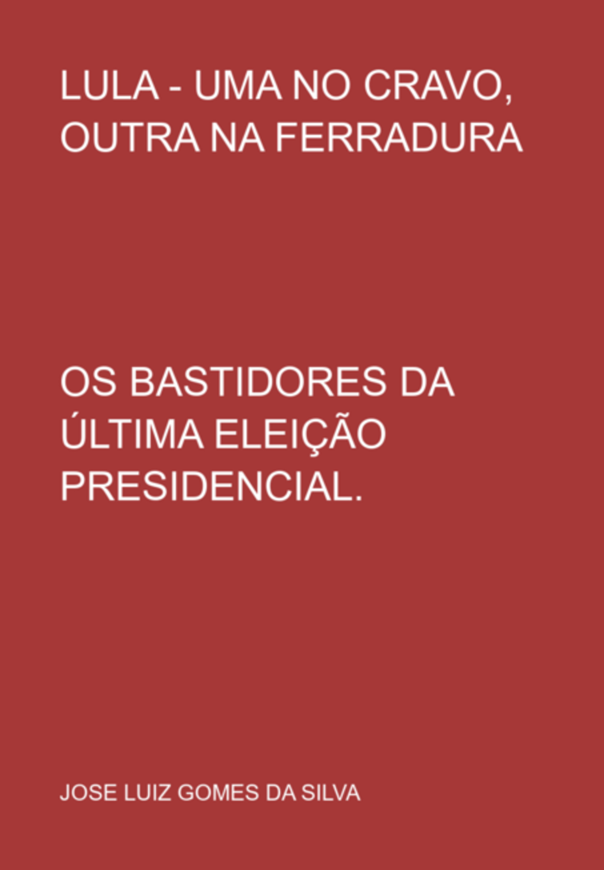 Lula - Uma No Cravo, Outra Na Ferradura