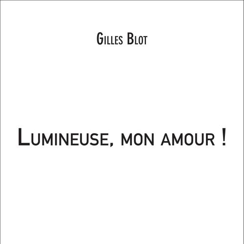 Lumineuse, mon amour !