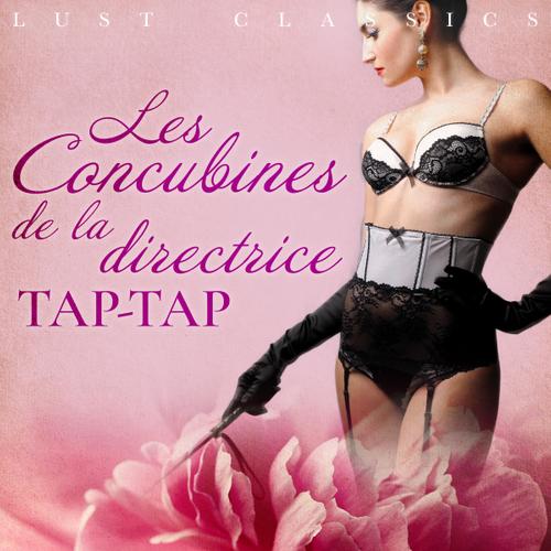 LUST Classics : Les Concubines de la directrice