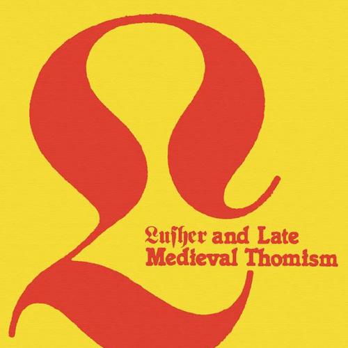 Luther and Late Medieval Thomism