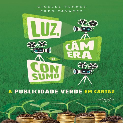 Luz, câmera e consumo - A publicidade verde em cartaz