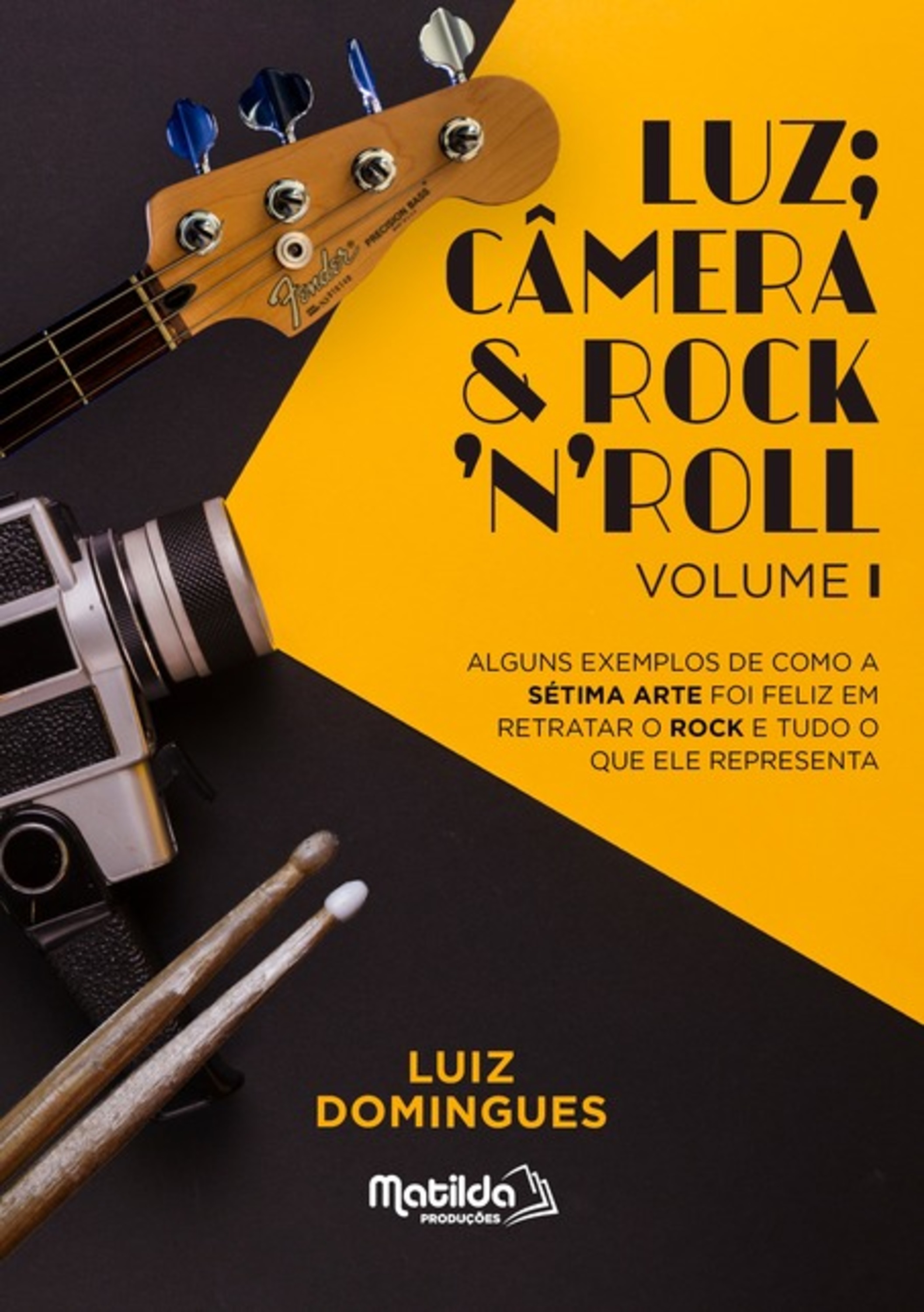 Luz; Câmera & Rock'n' Roll