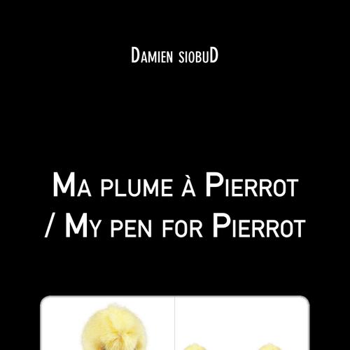 Ma plume à Pierrot / My pen for Pierrot