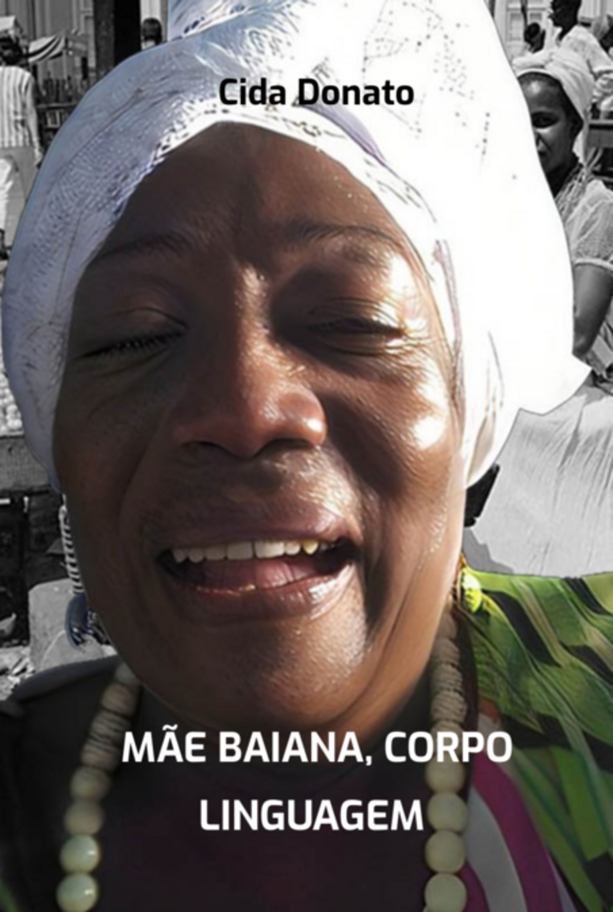 Mãe Baiana, Corpo Linguagem