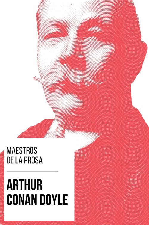 Maestros de la prosa - Arthur Conan Doyle