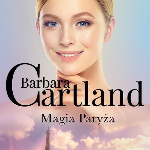 Magia Paryża - Ponadczasowe historie miłosne Barbary Cartland