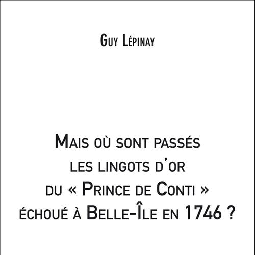 Mais où sont passés les lingots d'or du « Prince de Conti » échoué à Belle-Île en 1746 ?