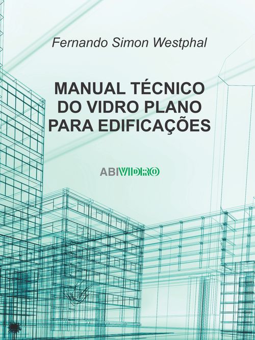 Manual técnico do vidro plano para edificações