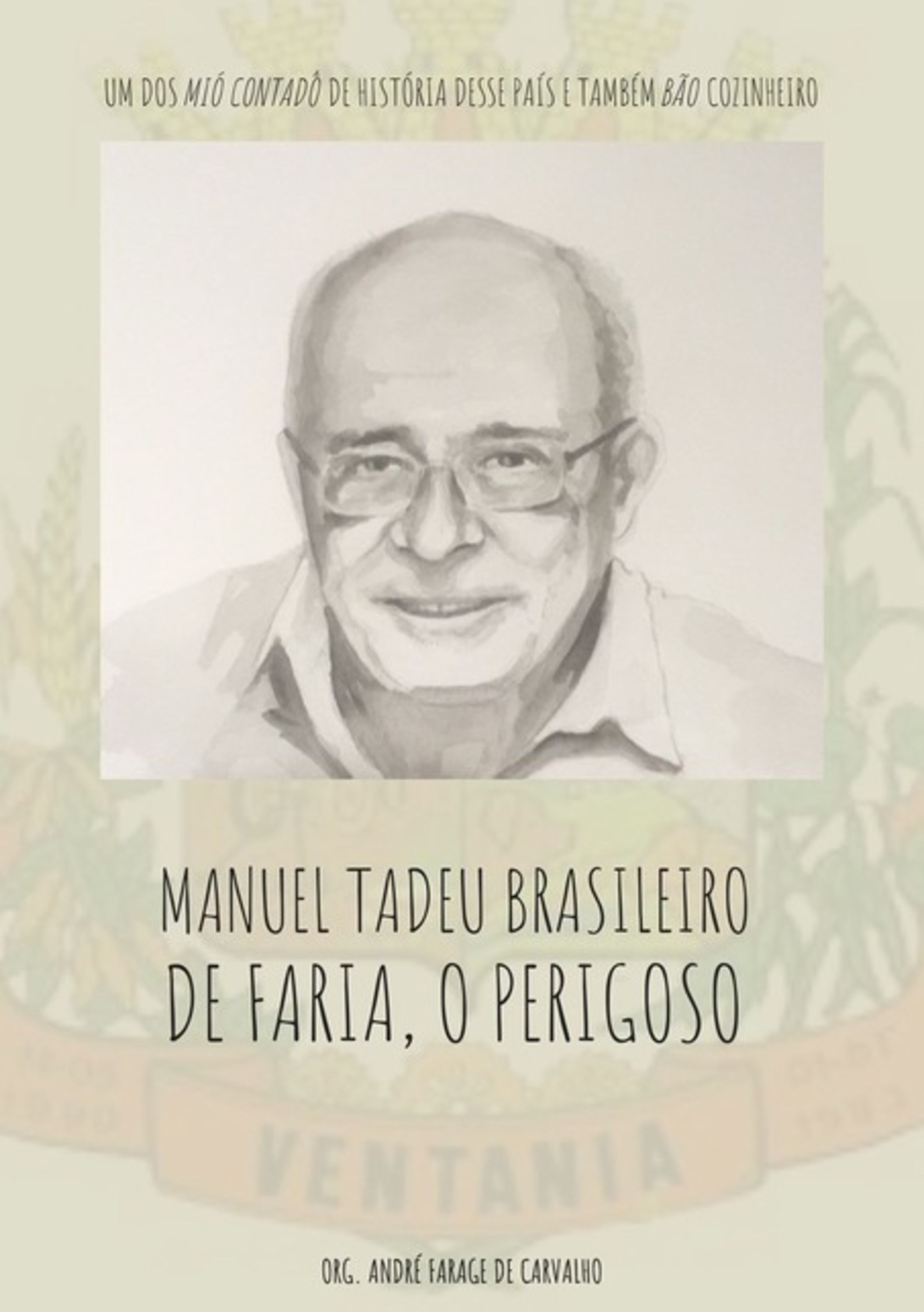 Manuel Tadeu Brasileiro De Faria, O Perigoso