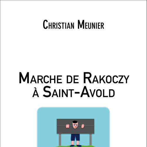 Marche de Rakoczy à Saint-Avold