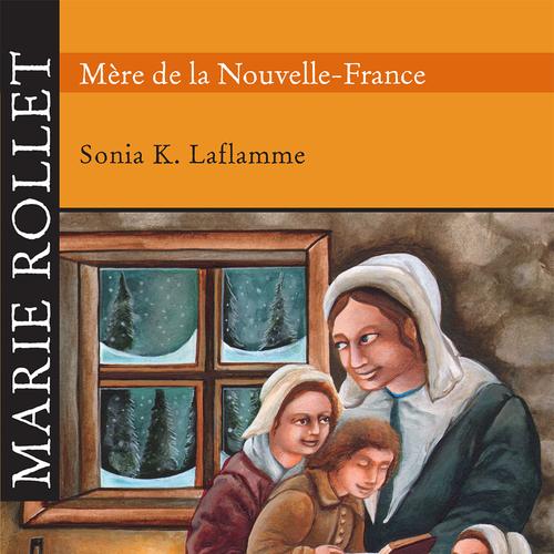 Marie Rollet Mère de Nouvelle-France