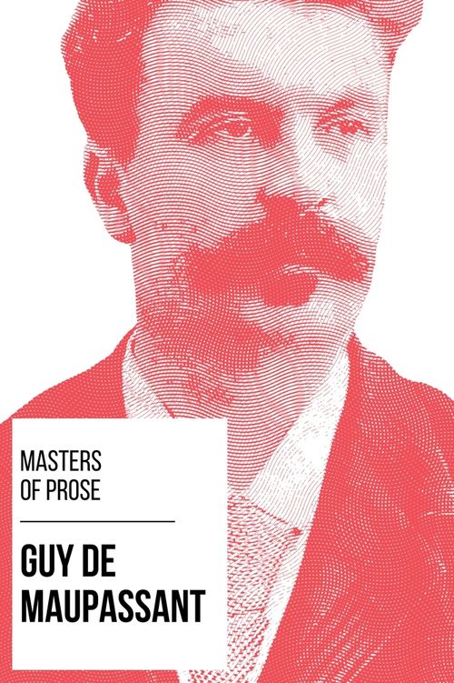Masters of prose - Guy de Maupassant