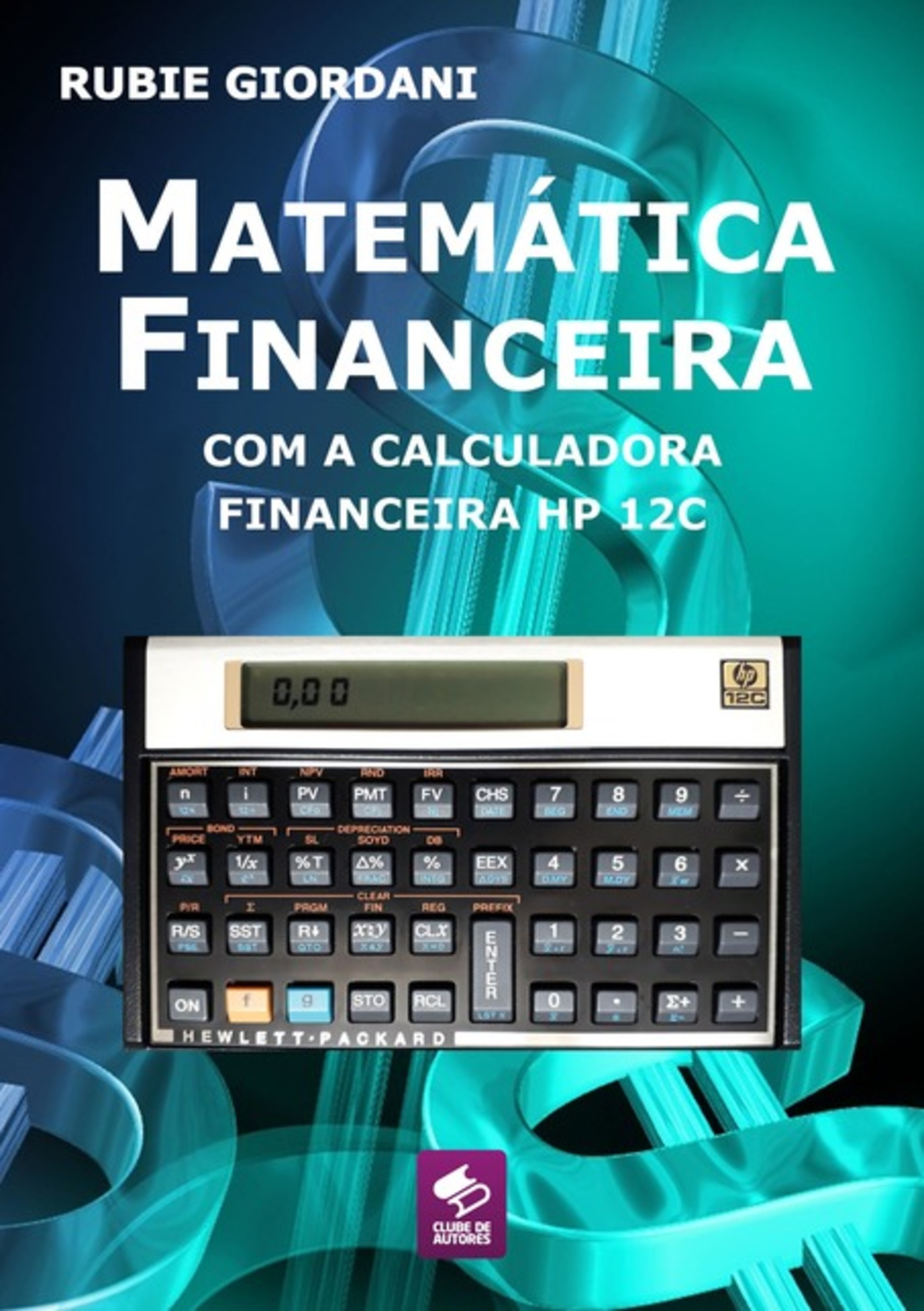 Matemática Financeira Com A Calculadora Financeira Hp 12c