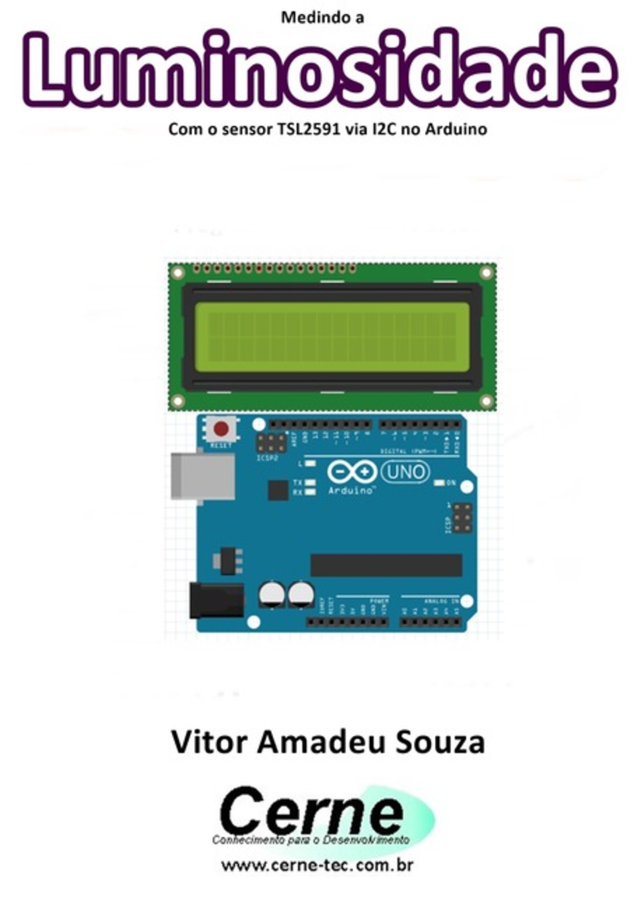 Medindo A Luminosidade Com O Sensor Tsl2591 Via I2c No Arduino