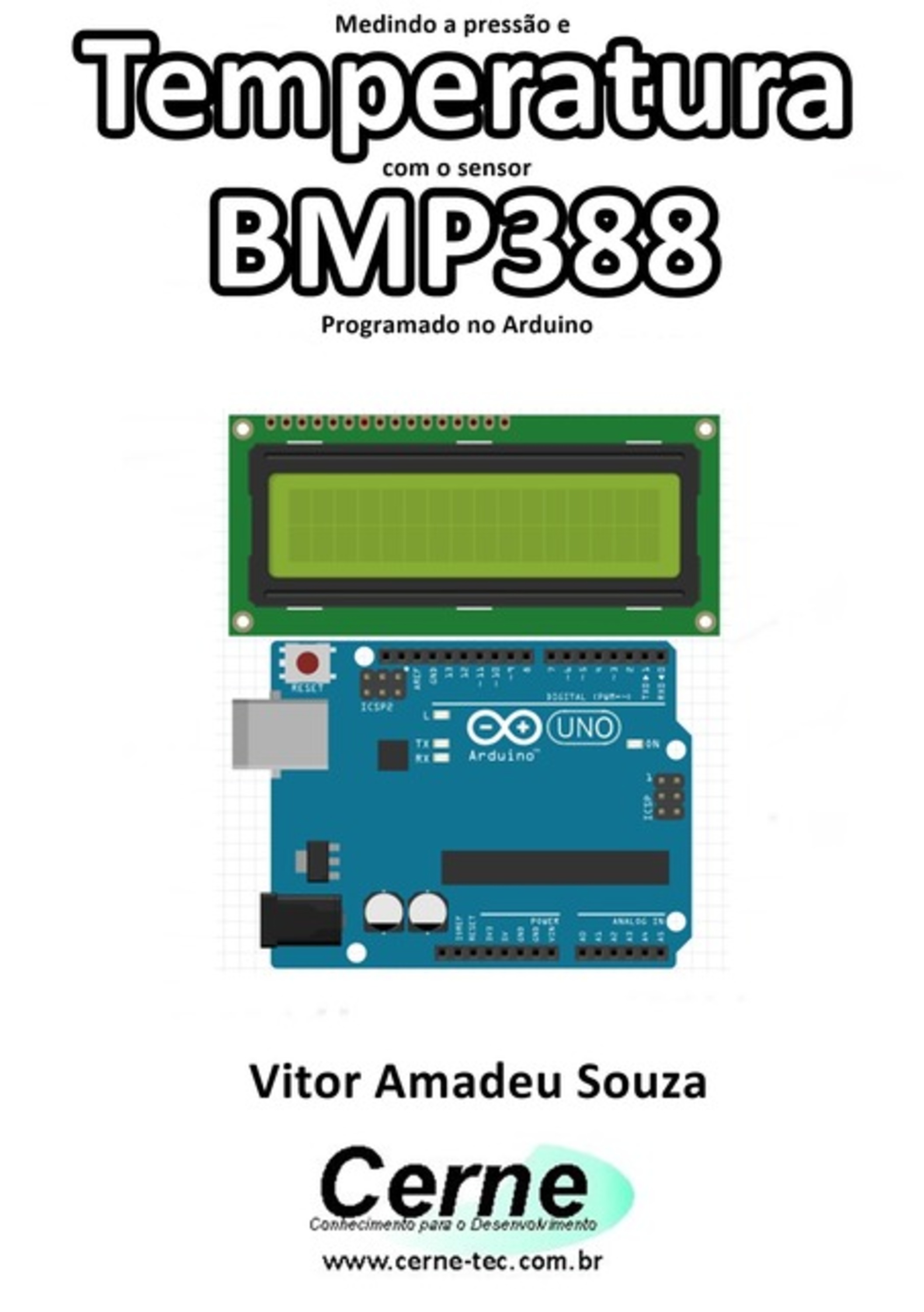 Medindo A Pressão E Temperatura Com O Sensor Bmp388 Programado No Arduino