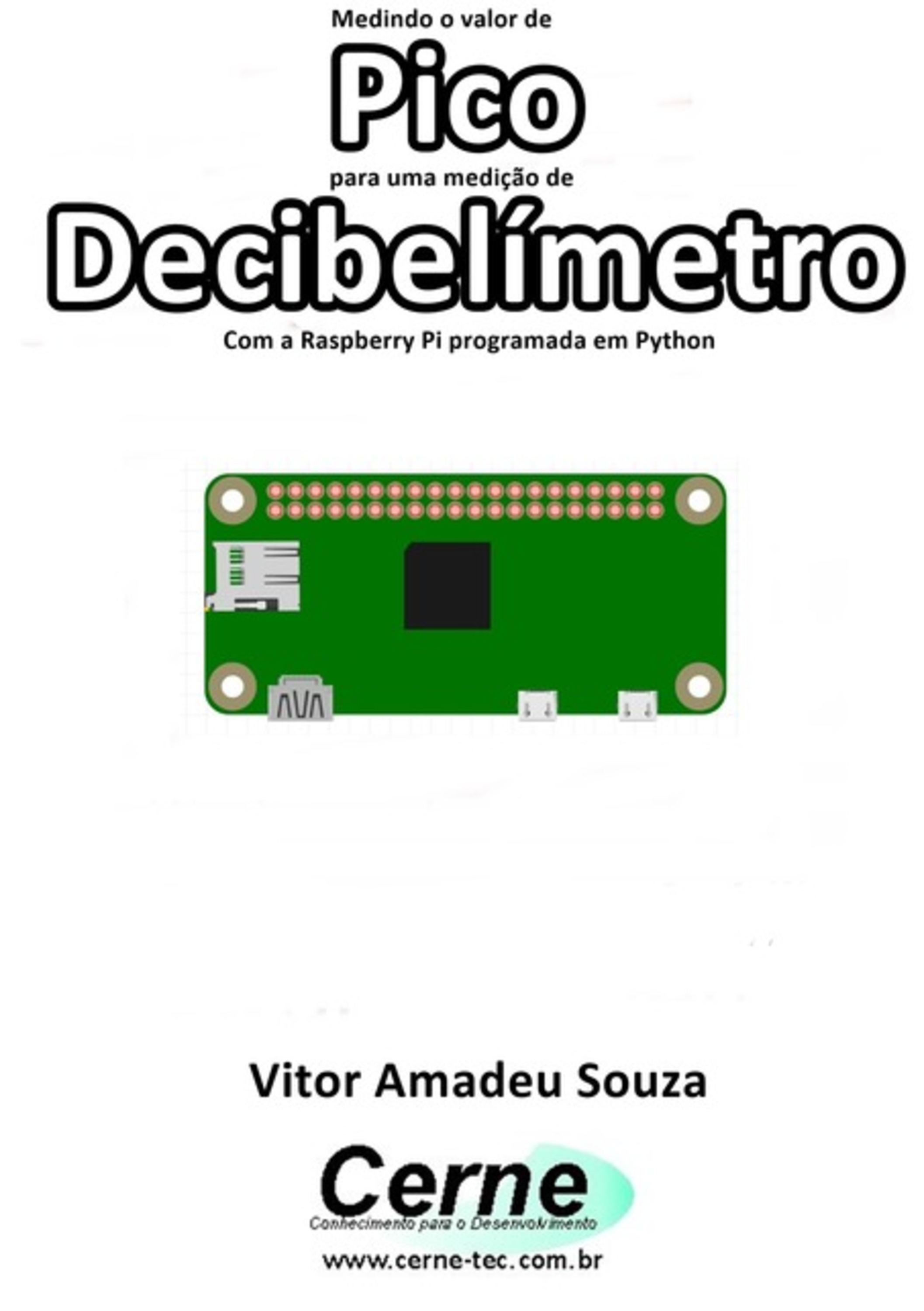 Medindo O Valor De Pico Para Uma Medição De Decibelímetro Com A Raspberry Pi Programada Em Python