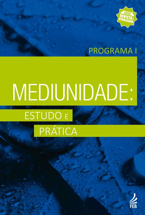 Mediunidade: estudo e prática - Programa I
