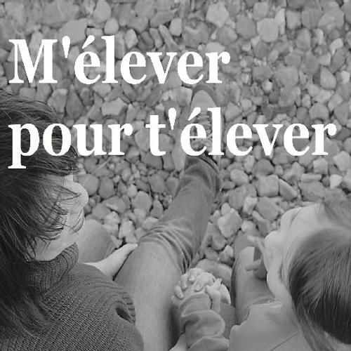 M'élever pour t'élever