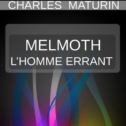 MELMOTH OU L’HOMME ERRANT