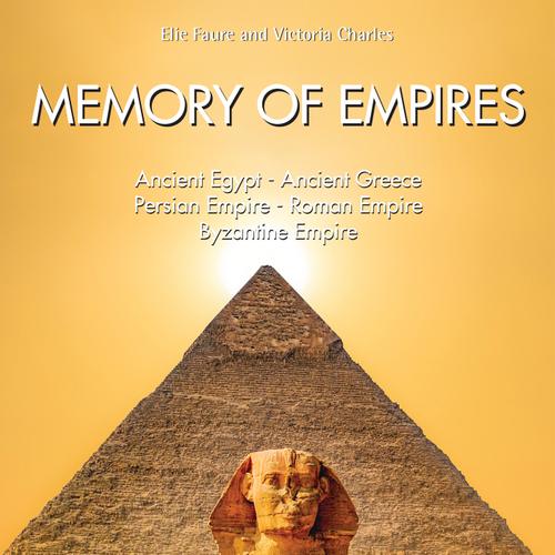 Memory of Empires: Ancient Egypt - Ancient Greece - Persian Empire - Roman Empire - Byzantine Empire