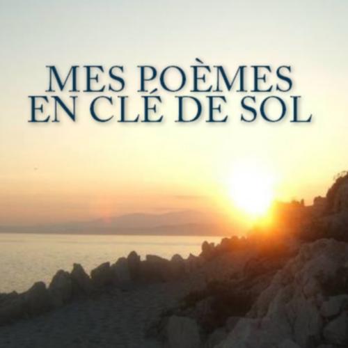 Mes Poèmes en Clé de Sol