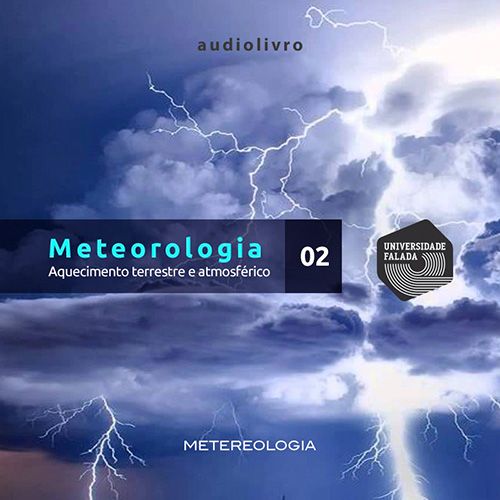 Meteorologia Parte 2 - Aquecimento Terrestre e Atmosférico