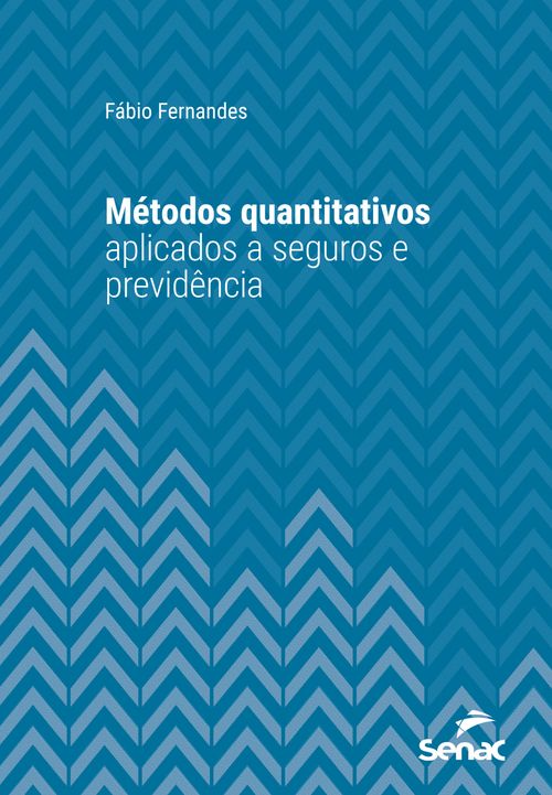 Métodos quantitativos aplicados a seguros e previdência