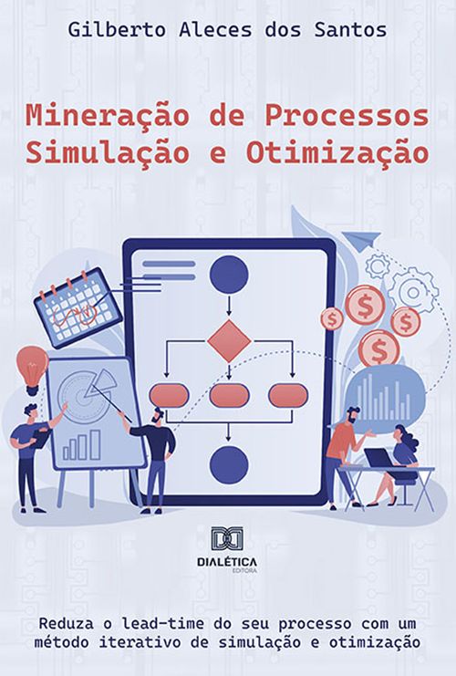 Mineração de Processos – Simulação e Otimização