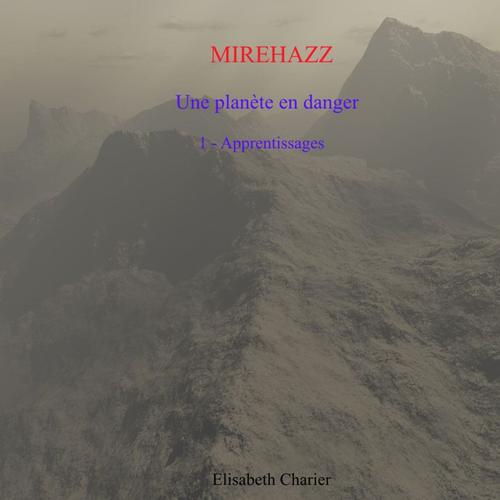 Mirehazz, une planète en danger, tome un