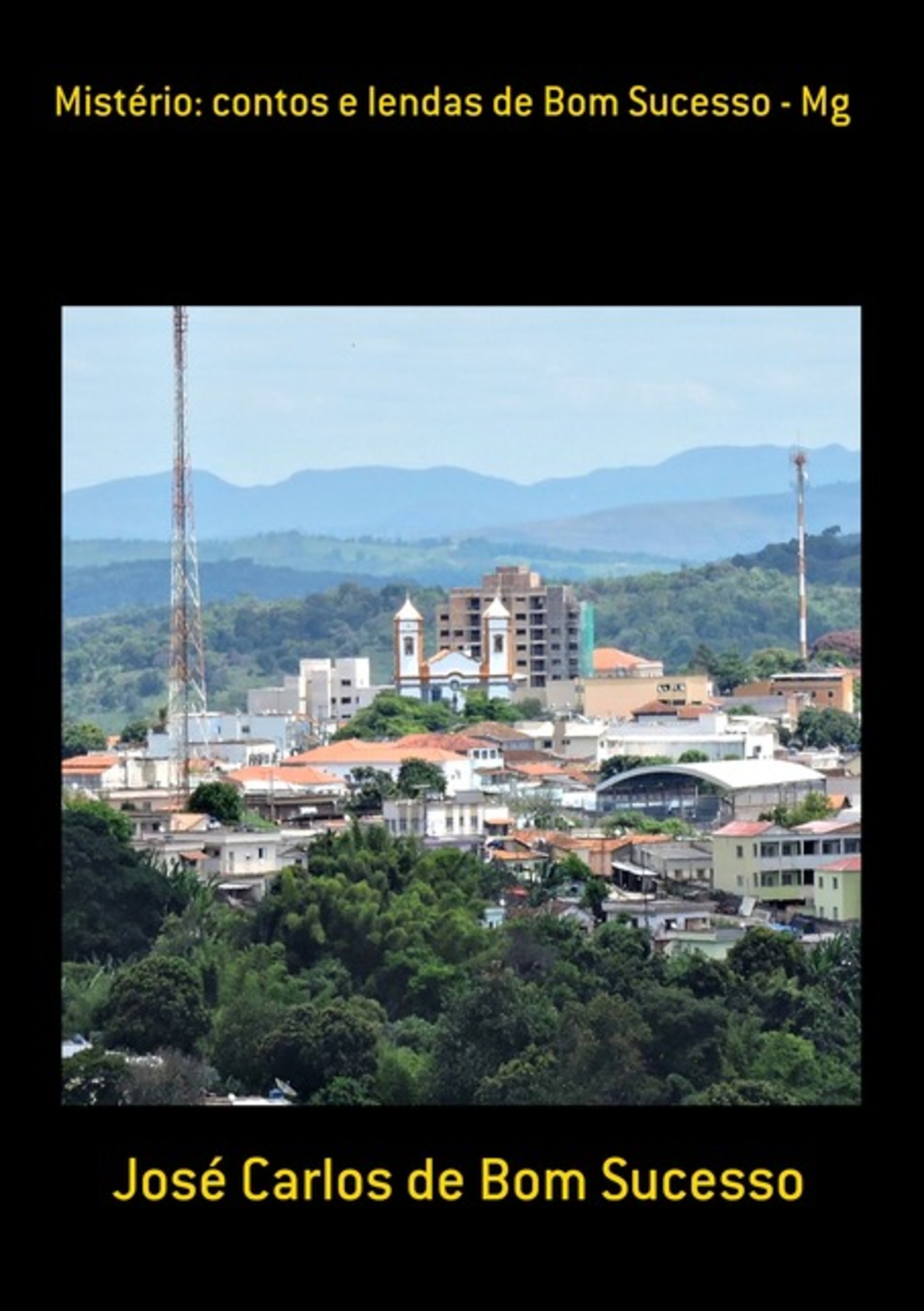 Mistério: Contos E Lendas De Bom Sucesso - Mg