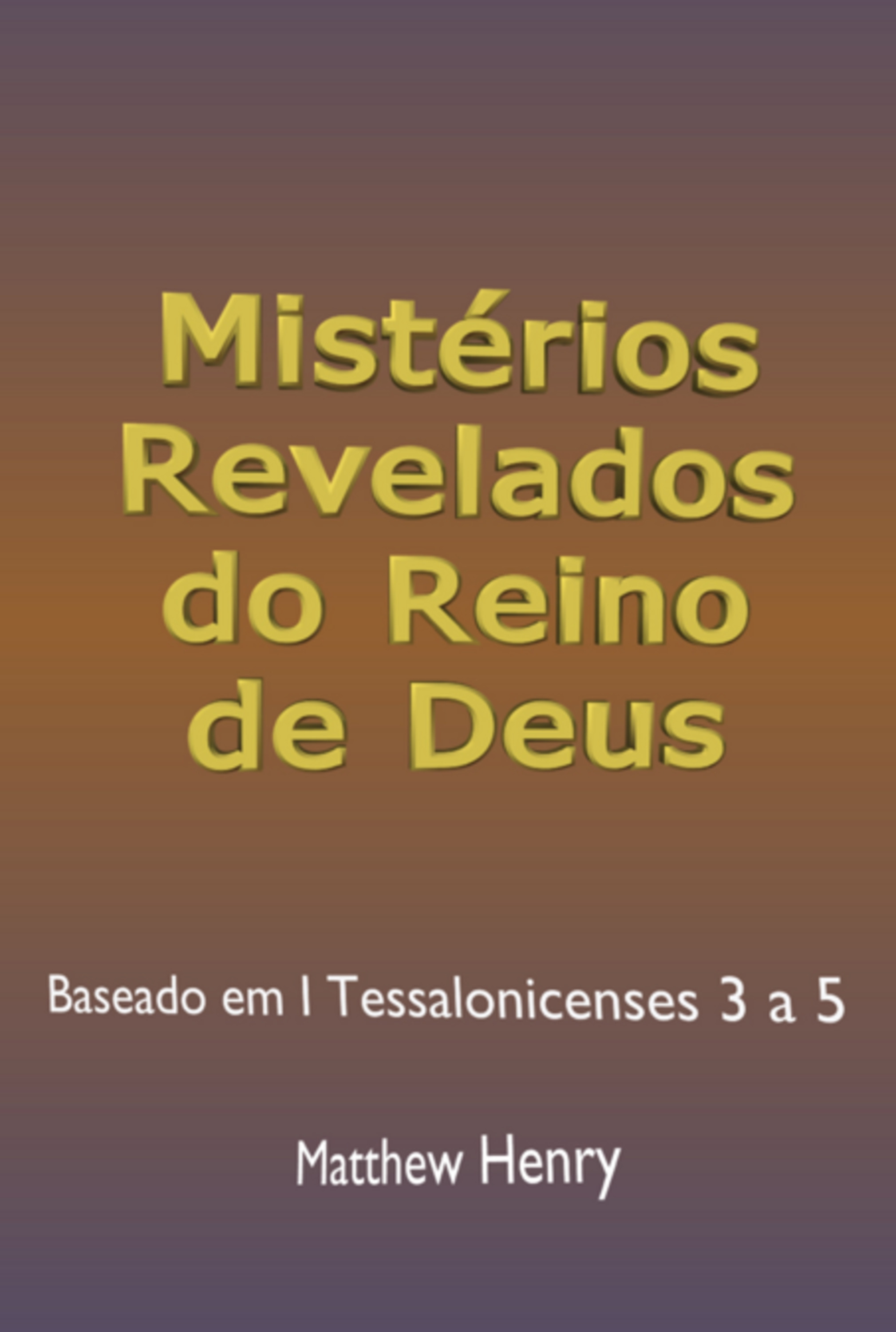 Mistérios Revelados Do Reino De Deus