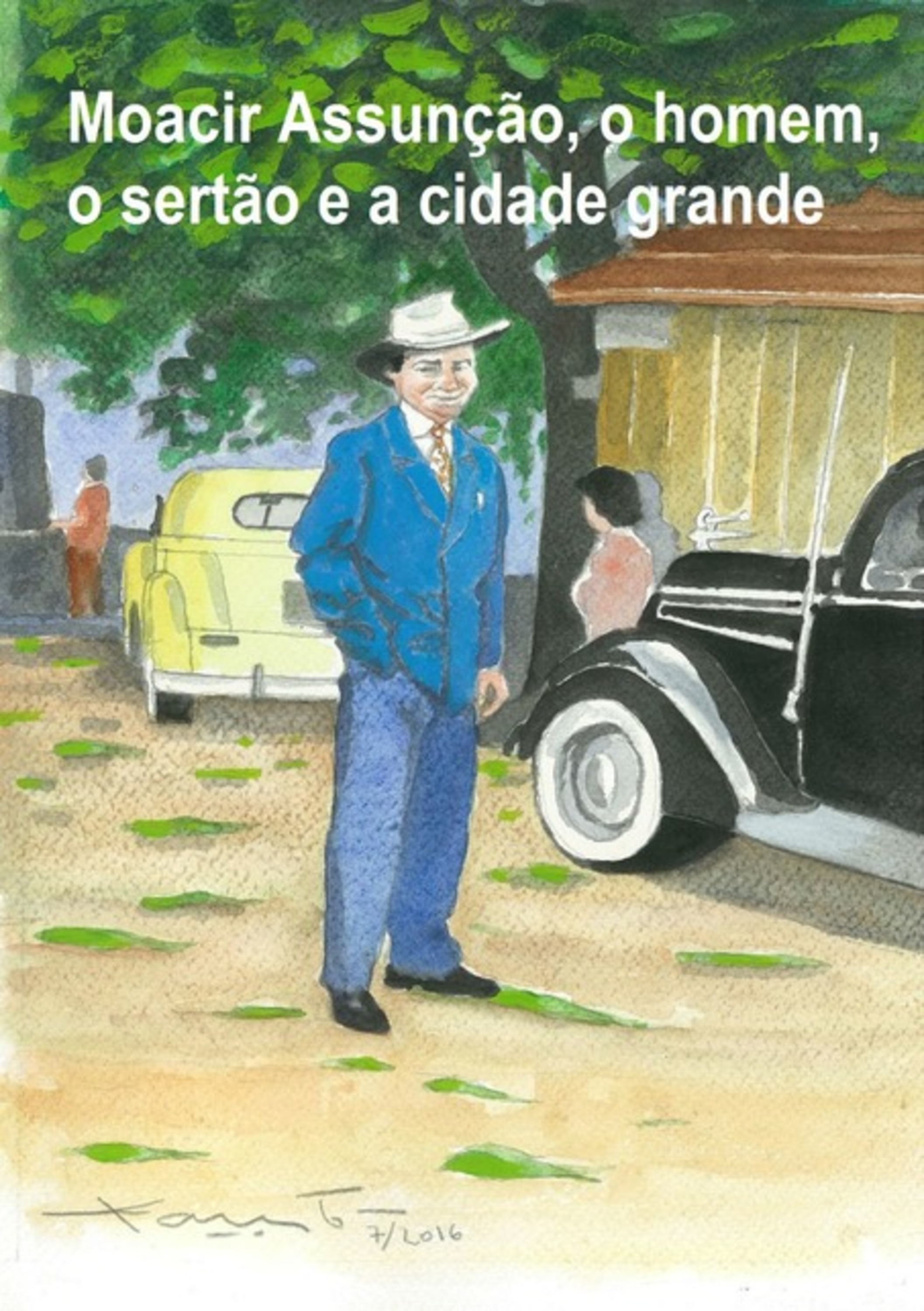 Moacir Assunção, O Homem, O Sertão E A Cidade Grande