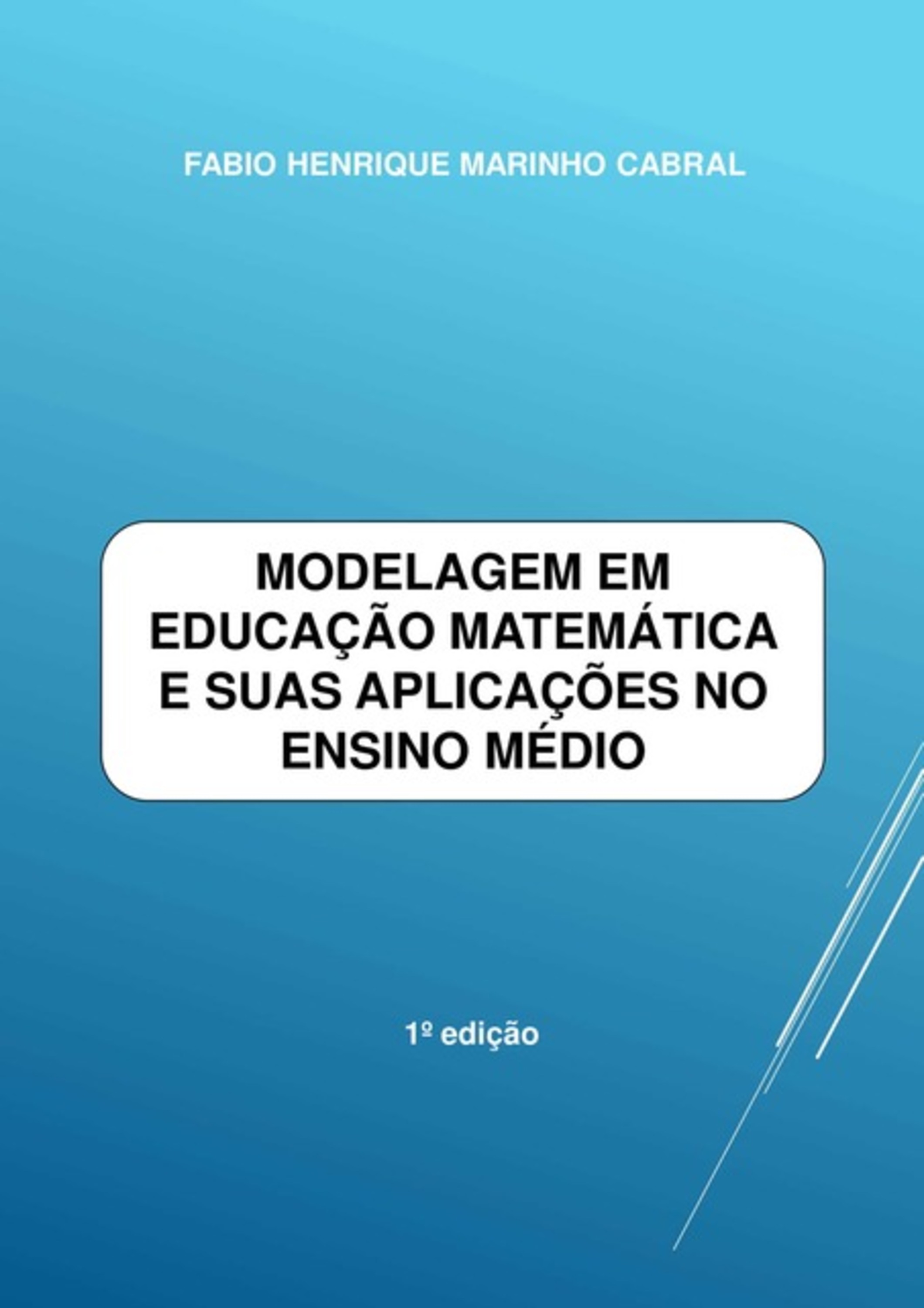 Modelagem Em Educação Matemática E Suas Aplicações No Ensino Médio