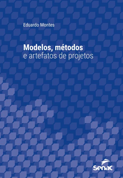 Modelos, métodos e artefatos de projetos
