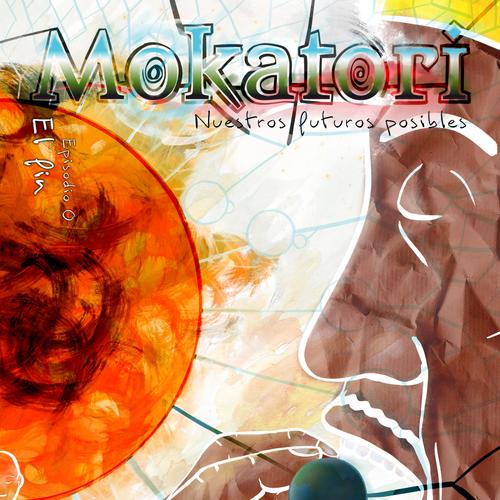 Mokatori - Ep. 0 - El fin