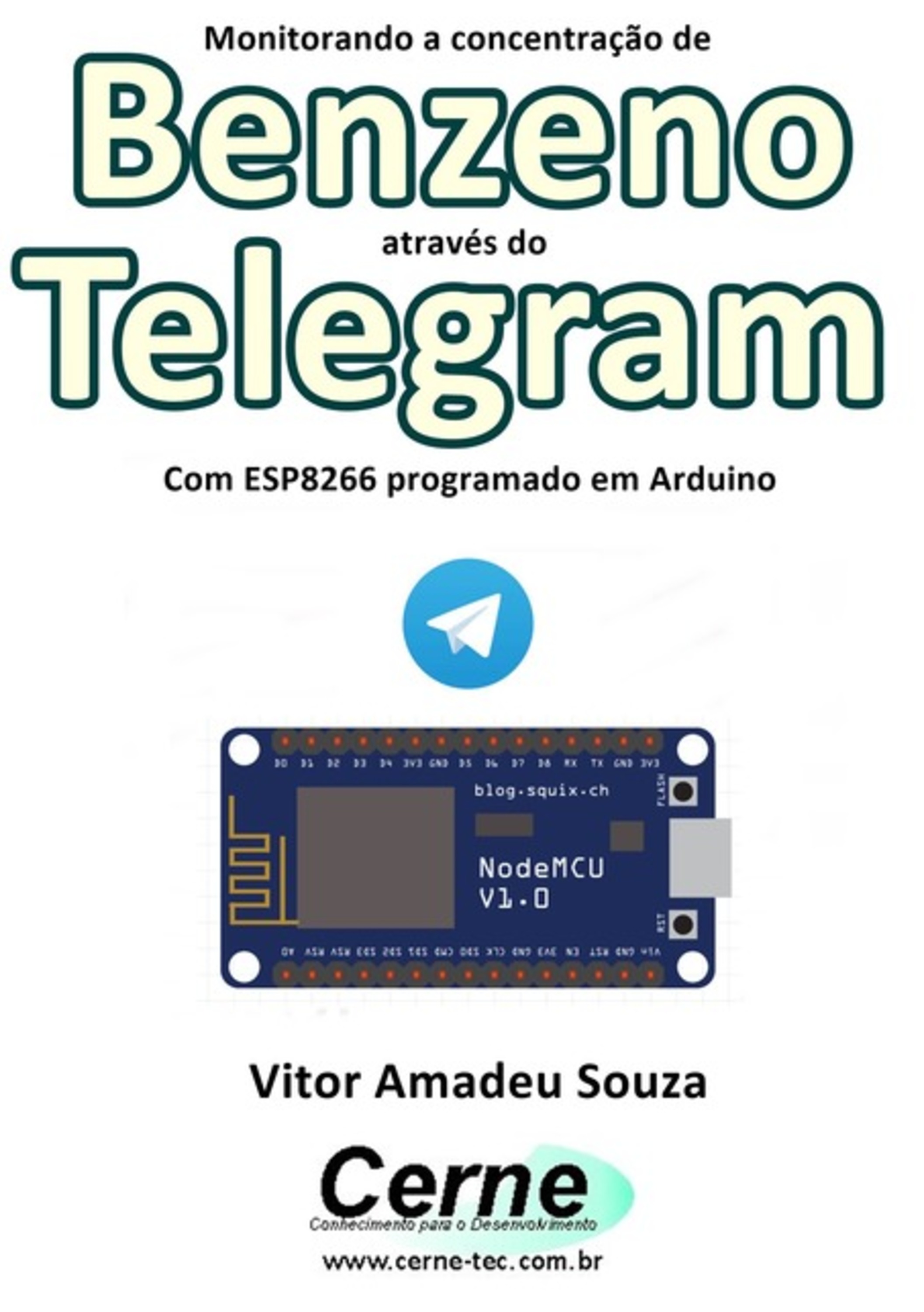 Monitorando A Concentração De Benzeno Através Do Telegram Com Esp8266 (nodemcu) Programado Em Arduino