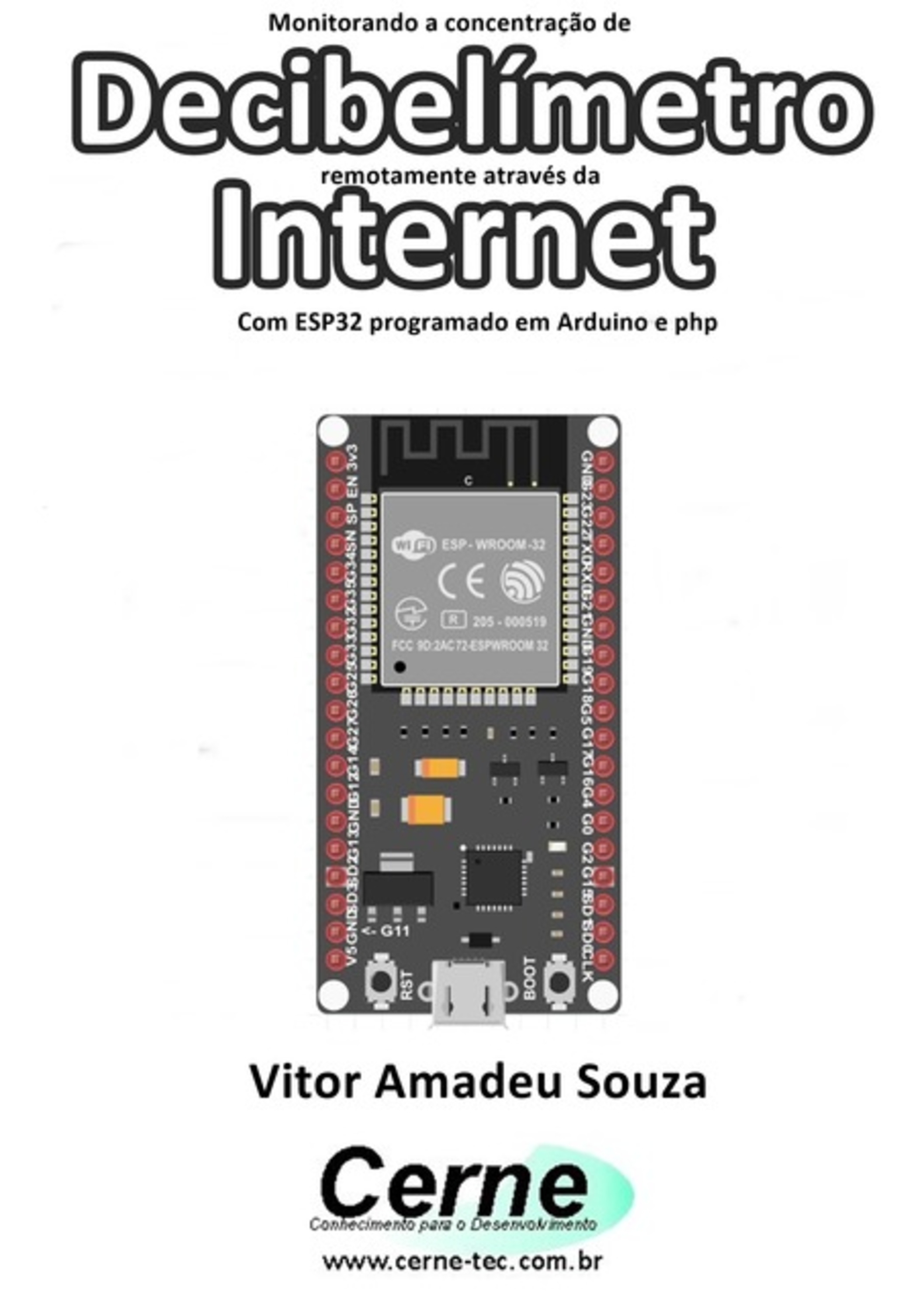 Monitorando A Concentração De Decibelímetro Remotamente Através Da Internet Com Esp32 Programado Em Arduino E Php